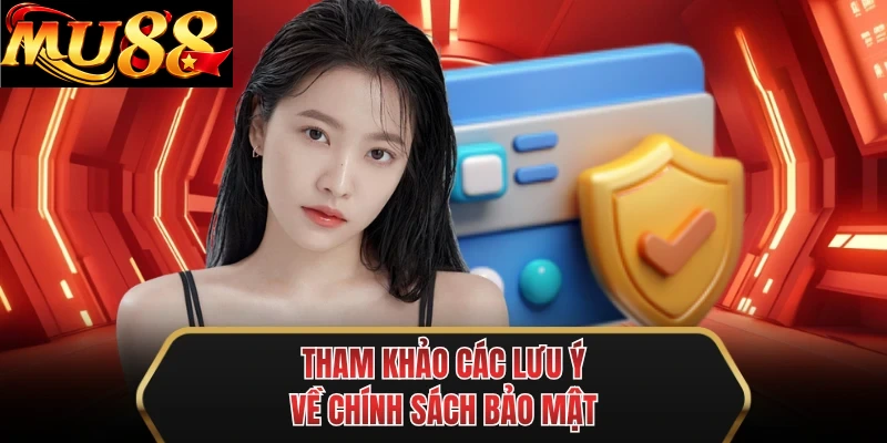 tham khao cac luu y ve chinh sach bao mat